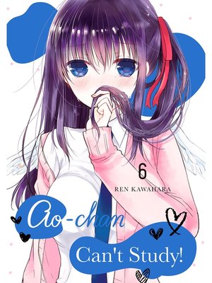 cover image of Ao-chan Can't Study！, Volume 6